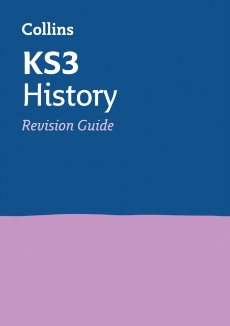 KS3 History Revision Guide : Ideal for Years 7, 8 and 9, Paperback / softback Book