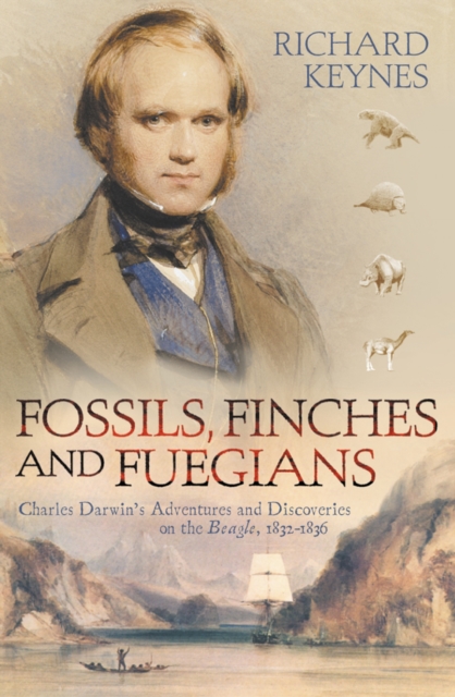 Fossils, Finches and Fuegians : Charles Darwin's Adventures and Discoveries on the Beagle (Text Only), EPUB eBook