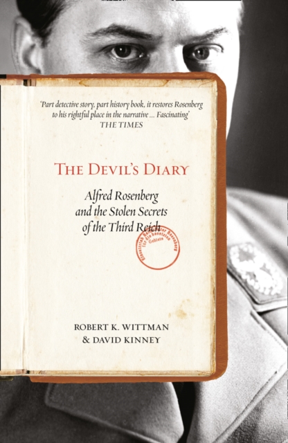 The Devil’s Diary : Alfred Rosenberg and the Stolen Secrets of the Third Reich, Paperback / softback Book