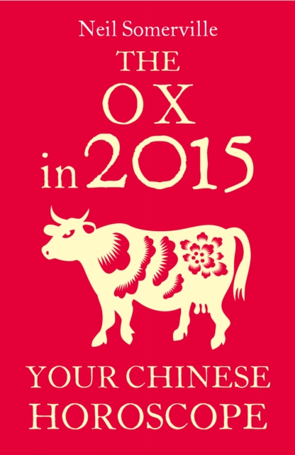 The Ox in 2015: Your Chinese Horoscope, EPUB eBook