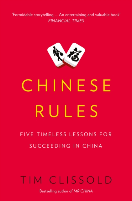 Chinese Rules : Five Timeless Lessons for Succeeding in China, EPUB eBook