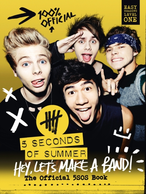 5 Seconds of Summer: Hey, Let's Make a Band! : The Official 5sos Book, Hardback Book