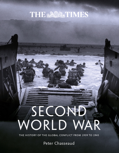 The Times Second World War : The History of the Global Conflict from 1939 to 1945, Hardback Book
