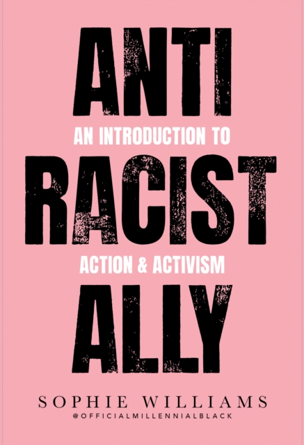 Anti-Racist Ally : An Introduction to Action and Activism, EPUB eBook