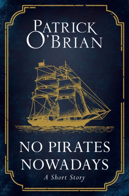 No Pirates Nowadays : A Short Story, EPUB eBook