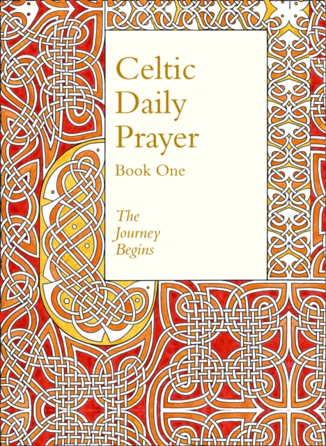 Celtic Daily Prayer: Book One : The Journey Begins (Northumbria Community), Hardback Book