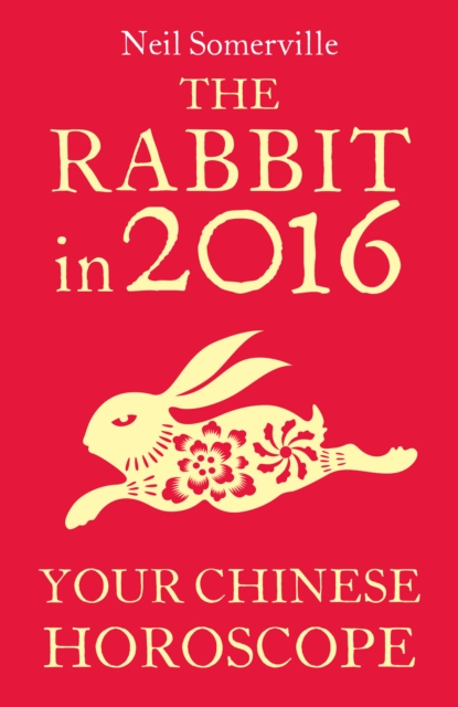 The Rabbit in 2016: Your Chinese Horoscope, EPUB eBook