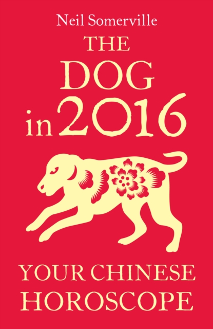 The Dog in 2016: Your Chinese Horoscope, EPUB eBook