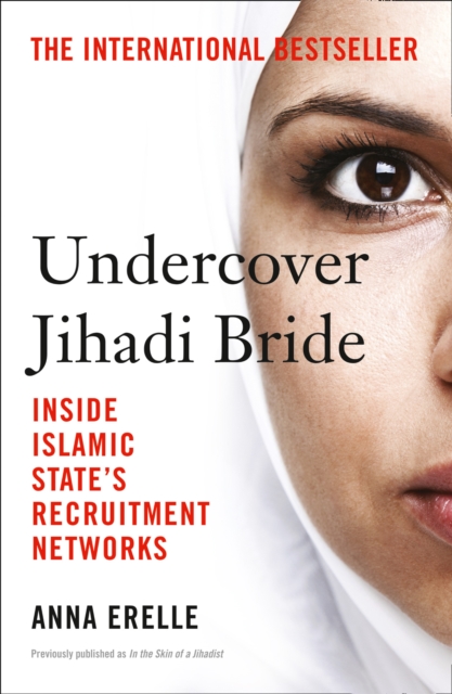 Undercover Jihadi Bride : Inside Islamic State's Recruitment Networks, EPUB eBook