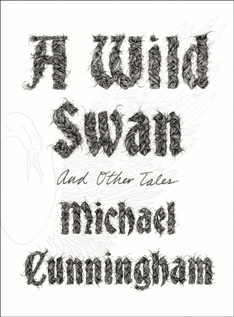 A Wild Swan : And Other Tales, Hardback Book