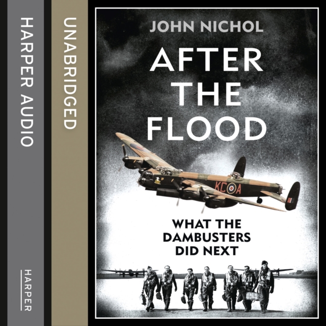 After the Flood : What the Dambusters Did Next, eAudiobook MP3 eaudioBook