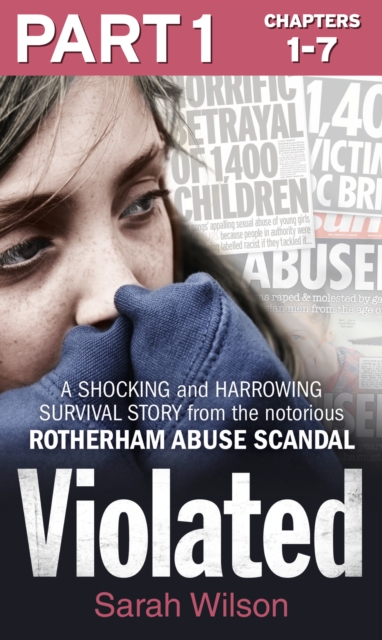 Violated: Part 1 of 3 : A Shocking and Harrowing Survival Story from the Notorious Rotherham Abuse Scandal, EPUB eBook