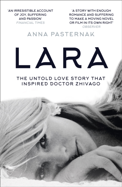 Lara : The Untold Love Story That Inspired Doctor Zhivago, Paperback / softback Book