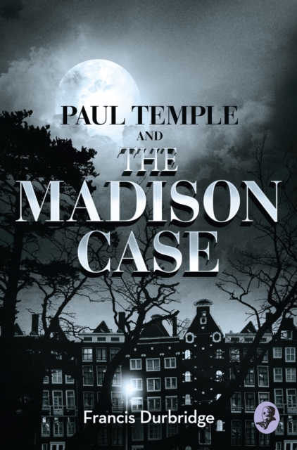 A Paul Temple and the Madison Case, EPUB eBook