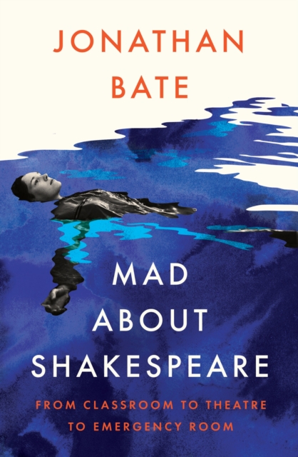 Mad about Shakespeare : From Classroom to Theatre to Emergency Room, Hardback Book