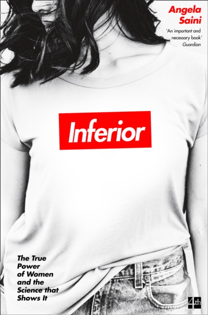 Inferior : The True Power of Women and the Science That Shows it, Paperback / softback Book