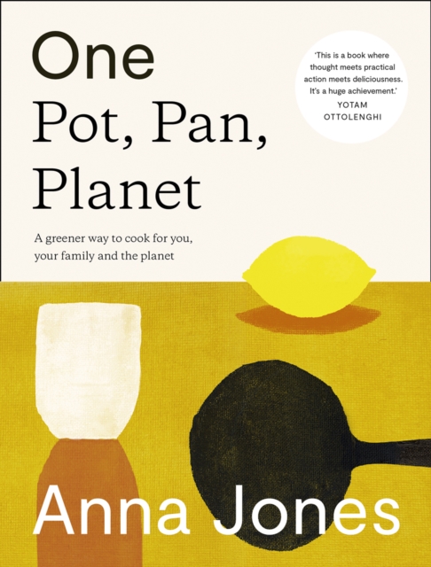 One: Pot, Pan, Planet : A Greener Way to Cook for You, Your Family and the Planet, EPUB eBook