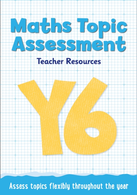 Year 6 Maths Topic Assessment: Online download, Electronic book text Book