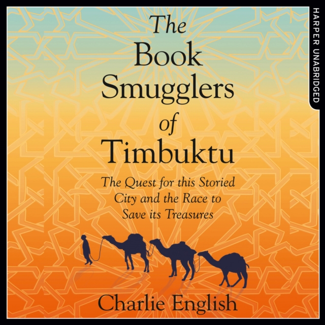 The Book Smugglers of Timbuktu : The Quest for This Storied City and the Race to Save its Treasures, eAudiobook MP3 eaudioBook