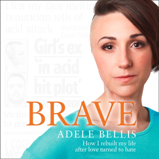 Brave : How I Rebuilt My Life After Love Turned to Hate, eAudiobook MP3 eaudioBook