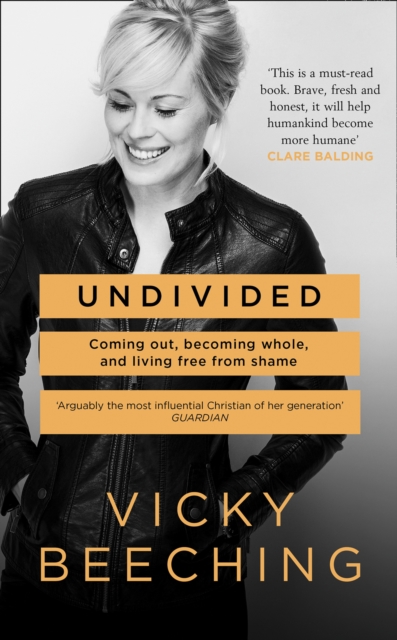 Undivided : Coming Out, Becoming Whole, and Living Free From Shame, EPUB eBook