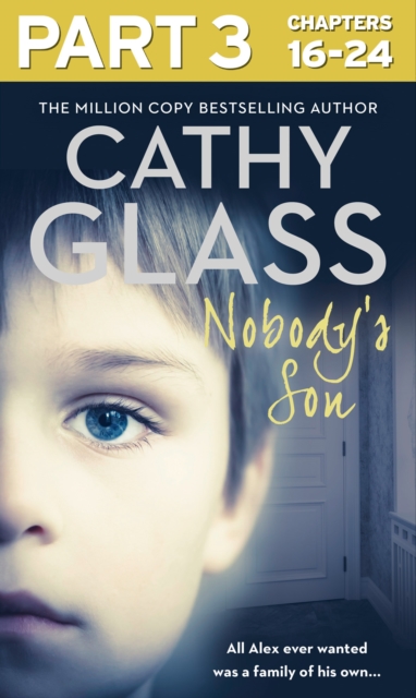 Nobody's Son: Part 3 of 3 : All Alex ever wanted was a family of his own, EPUB eBook
