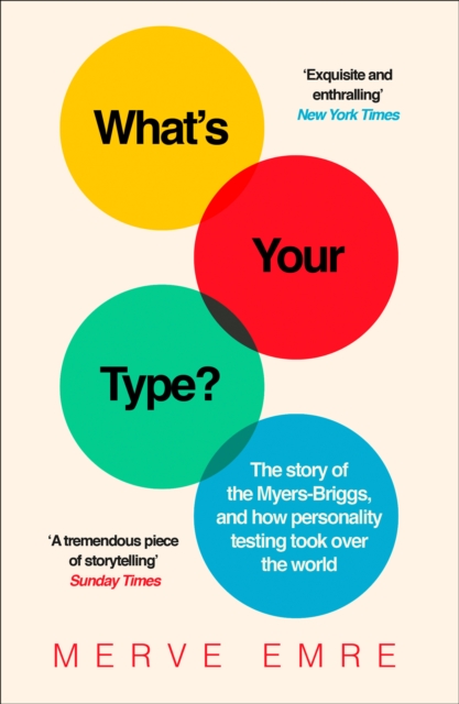 What’s Your Type? : The Story of the Myers-Briggs, and How Personality Testing Took Over the World, Paperback / softback Book