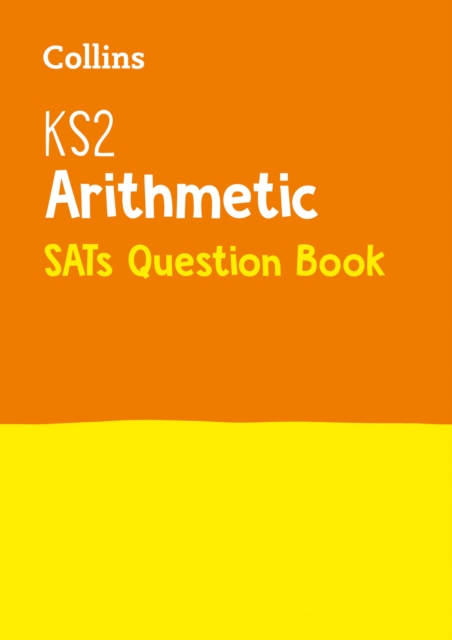 KS2 Maths Arithmetic SATs Practice Question Book : For the 2024 Tests, Paperback / softback Book