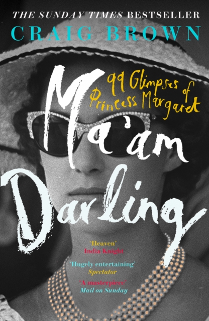 Ma’am Darling : 99 Glimpses of Princess Margaret, EPUB eBook