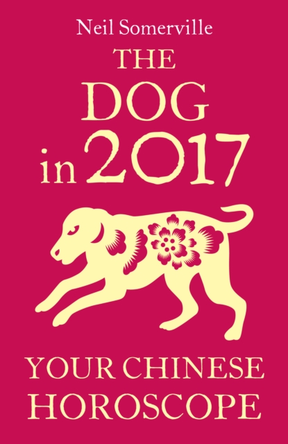 The Dog in 2017: Your Chinese Horoscope, EPUB eBook