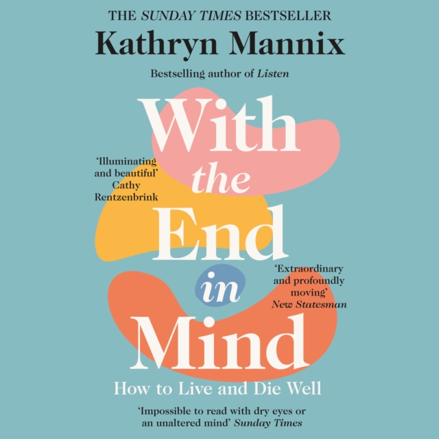 With the End in Mind : Dying, Death and Wisdom in an Age of Denial, eAudiobook MP3 eaudioBook