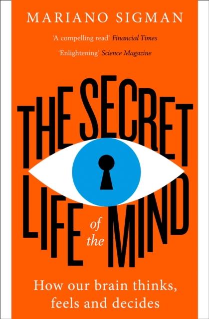 The Secret Life of the Mind : How Our Brain Thinks, Feels and Decides, Paperback / softback Book