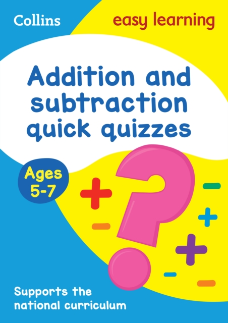Addition & Subtraction Quick Quizzes Ages 5-7 : Ideal for Home Learning, Paperback / softback Book