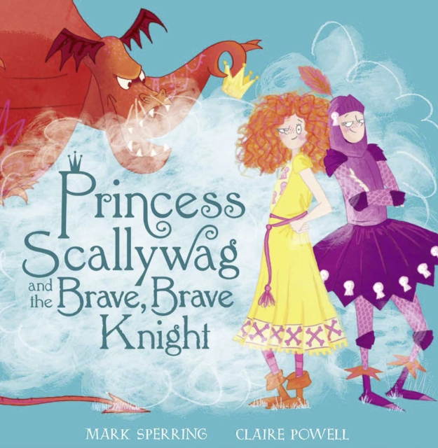 Princess Scallywag and the Brave, Brave Knight, EPUB eBook