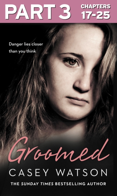 Groomed: Part 3 of 3 : Danger Lies Closer Than You Think, EPUB eBook