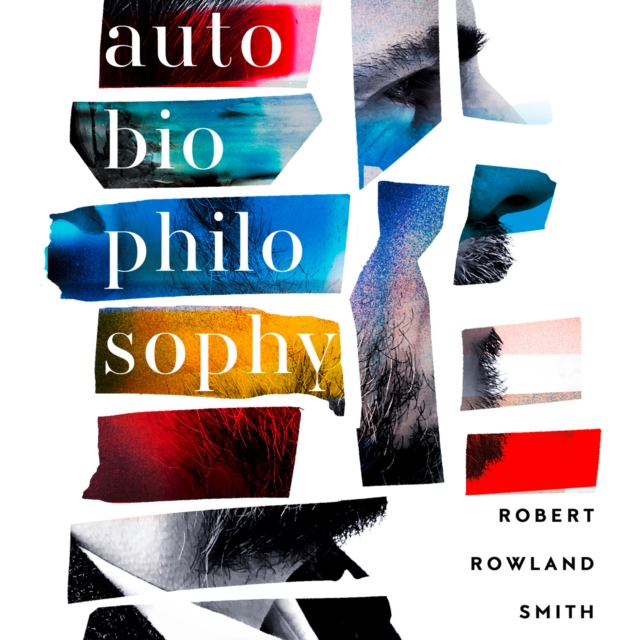 AutoBioPhilosophy : An Intimate Story of What it Means to be Human, eAudiobook MP3 eaudioBook