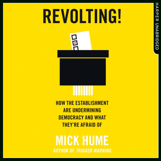 Revolting! : How the Establishment are Undermining Democracy and What They're Afraid Of, eAudiobook MP3 eaudioBook