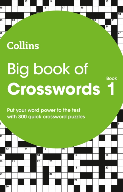 Big Book of Crosswords 1 : 300 Quick Crossword Puzzles, Paperback / softback Book