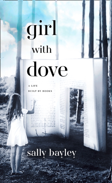 Girl With Dove : A Life Built By Books, EPUB eBook