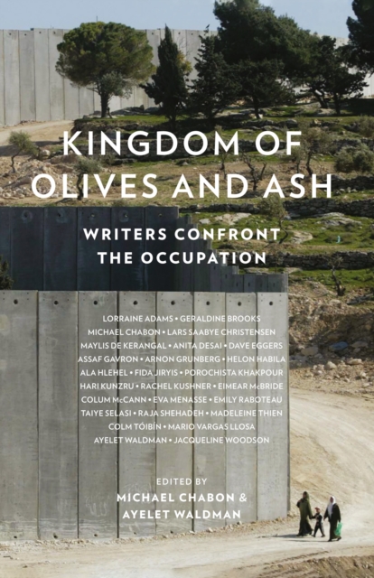 Kingdom of Olives and Ash : Writers Confront the Occupation, EPUB eBook