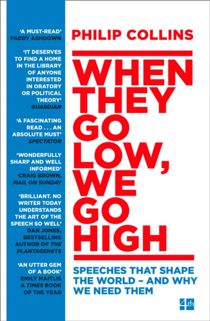 When They Go Low, We Go High : Speeches That Shape the World – and Why We Need Them, EPUB eBook