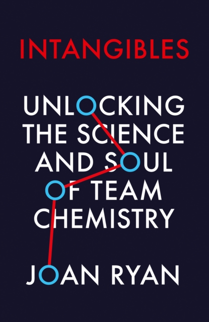 Intangibles : Unlocking the Science and Soul of Team Chemistry, EPUB eBook