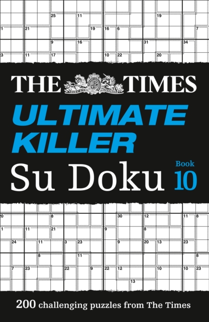 The Times Ultimate Killer Su Doku Book 10 : 200 Challenging Puzzles from the Times, Paperback / softback Book