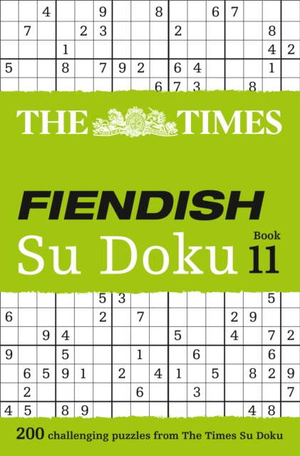 The Times Fiendish Su Doku Book 11 : 200 Challenging Puzzles from the Times, Paperback / softback Book