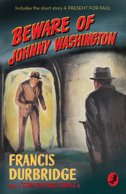Beware of Johnny Washington : Based on ‘Send for Paul Temple’, EPUB eBook