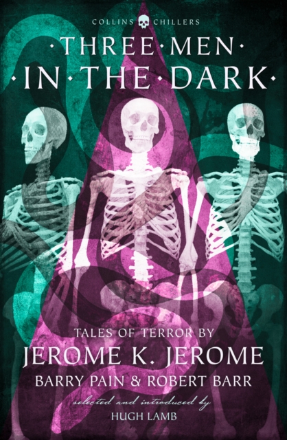Three Men in the Dark : Tales of Terror by Jerome K. Jerome, Barry Pain and Robert Barr, EPUB eBook