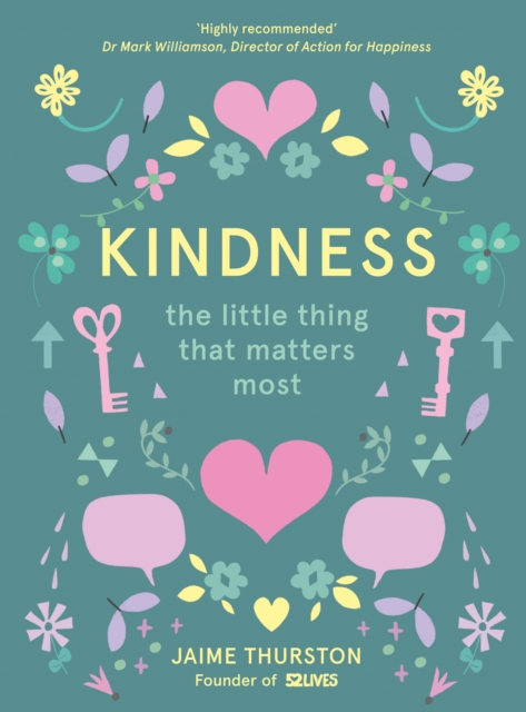 Kindness : The Little Thing That Matters Most, Hardback Book