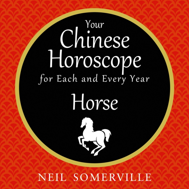 Your Chinese Horoscope for Each and Every Year - Horse, eAudiobook MP3 eaudioBook
