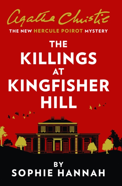 The Killings at Kingfisher Hill : The New Hercule Poirot Mystery, Paperback / softback Book