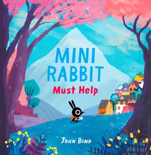 Mini Rabbit Must Help, Paperback / softback Book